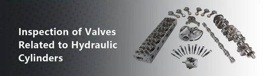 Inspection of Valves Related to Hydraulic Cylinders