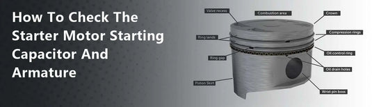 How To Check The Starter Motor Starting Capacitor And Armature