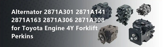Alternator 2871A301 2871A141 2871A163 2871A306 2871A308 for Toyota Engine 4Y Forklift Perkins