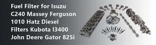 Fuel Filter for Isuzu C240 Massey Ferguson 1010 Hatz Diesel Filters Kubota l3400 John Deere Gator 825i