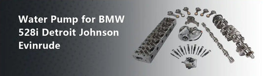 Water Pump for BMW 528i Detroit Johnson Evinrude