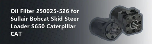 Oil Filter 250025-526 for Sullair Bobcat Skid Steer Loader S650 Caterpillar CAT