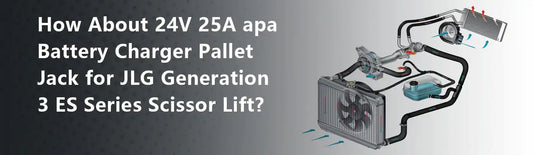 How About 24V 25A apa Battery Charger Pallet Jack for JLG Generation 3 ES Series Scissor Lift?