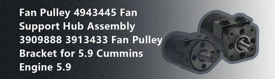 Fan Pulley 4943445 Fan Support Hub Assembly 3909888 3913433 Fan Pulley Bracket for 5.9 Cummins Engine 5.9