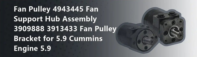 Fan Pulley 4943445 Fan Support Hub Assembly 3909888 3913433 Fan Pulley Bracket for 5.9 Cummins Engine 5.9