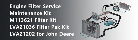Engine Filter Service Maintenance Kit M113621 Filter Kit LVA21036 Filter Pak Kit LVA21202 for John Deere