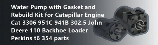 Water Pump with Gasket and Rebuild Kit for Catepillar Engine Cat 3306 951C 941B 302.5 John Deere 110 Backhoe Loader Perkins t6 354 parts