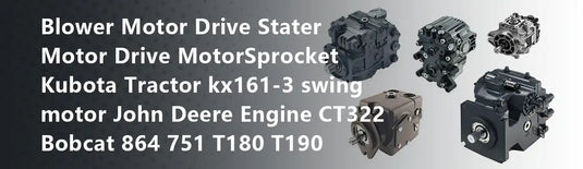 Blower Motor Drive Stater Motor Drive Motor Sprocket Kubota Tractor kx161-3 swing motor John Deere Engine CT322 Bobcat 864 751 T180 T190