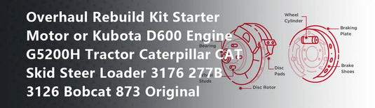 Overhaul Rebuild Kit Starter Motor or Kubota D600 Engine G5200H Tractor Caterpillar CAT Skid Steer Loader 3176 277B 3126 Bobcat 873 Original