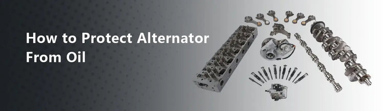 How to Protect Alternator From Oil