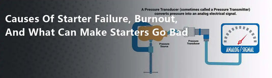 Causes Of Starter Failure, Burnout, And What Can Make Starters Go Bad