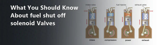 What You Should Know About fuel shut off solenoid Valves