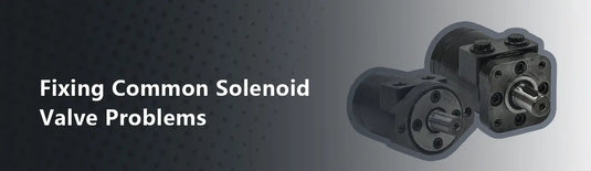 Fixing Common Solenoid Valve Problems