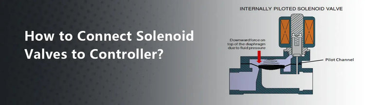 How to Connect Solenoid Valves to Controller?