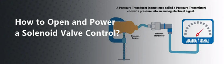 How to Open and Power a Solenoid Valve Control?