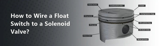 How to Wire a Float Switch to a Solenoid Valve?