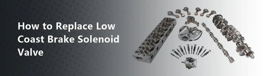 How to Replace Low Coast Brake Solenoid Valve