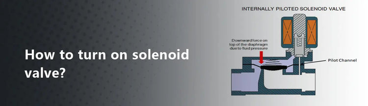 How to Turn on Solenoid Valve?
