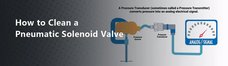 How to Clean a Pneumatic Solenoid Valve