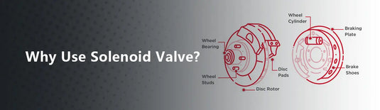 Why Use Solenoid Valve?