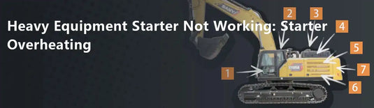 Heavy Equipment Starter Not Working: Starter Overheating