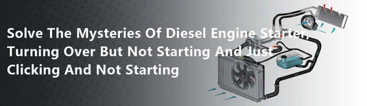 Solve The Mysteries Of Diesel Engine Starter, Turning Over But Not Starting And Just Clicking And Not Starting