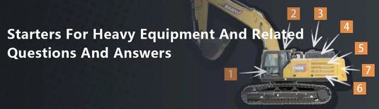 Starters For Heavy Equipment And Related Questions And Answers