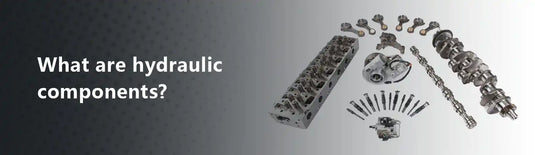 What are hydraulic components?