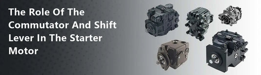 The Role Of The Commutator And Shift Lever In The Starter Motor