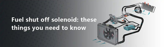 Fuel shut off solenoid: these things you need to know