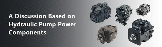 A Discussion Based on Hydraulic Pump Power Components