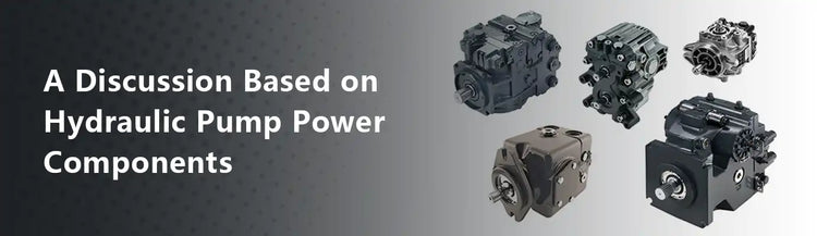 A Discussion Based on Hydraulic Pump Power Components