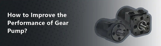 How to Improve the Performance of Gear Pump?
