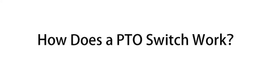 How Does a PTO Switch Work？