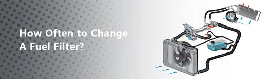 How Often to Change A Fuel Filter?