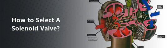 How to Select A Solenoid Valve?