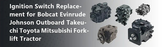 Ignition Switch Replacement for Bobcat Evinrude Johnson Outboard Takeuchi Toyota Mitsubishi Forklift Tractor