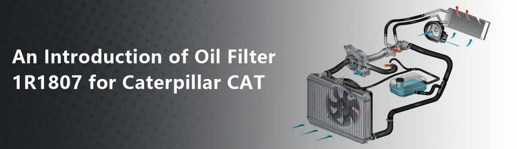 An Introduction of Oil Filter 1R1807 for Caterpillar CAT