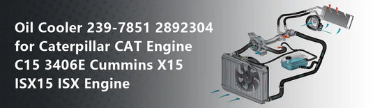 Oil Cooler 239-7851 2892304 for Caterpillar CAT Engine C15 3406E Cummins X15 ISX15 ISX Engine