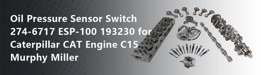 Oil Pressure Sensor Switch 274-6717 ESP-100 193230 for Caterpillar CAT Engine C15 Murphy Miller