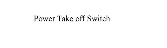 Introduction of A Power Take off Switch