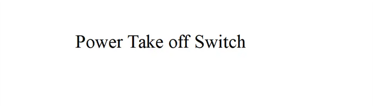 Introduction of A Power Take off Switch