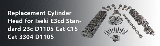 Replacement Cylinder Head for Iseki E3cd Standard 23c D1105 Cat C15 Cat 3304 D1105