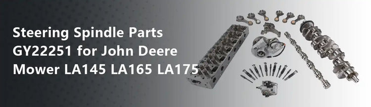 Steering Spindle Parts GY22251 for John Deere Mower LA145 LA165 LA175