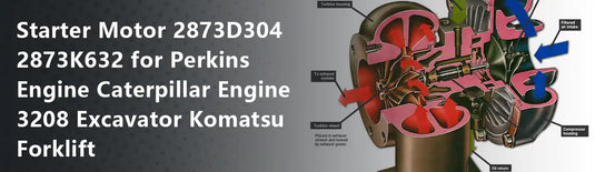 Starter Motor 2873D304 2873K632 for Perkins Engine Caterpillar Engine 3208 Excavator Komatsu Forklift