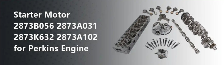 Starter Motor 2873B056 2873A031 2873K632 2873A102 for Perkins Engine