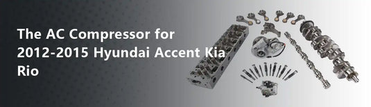 The AC Compressor for 2012-2015 Hyundai Accent Kia Rio