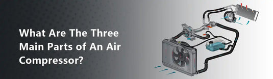 What Are The Five Main Parts of An Air Compressor?