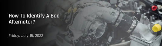 How To Identify A Bad Alternator?