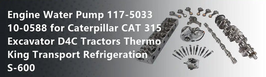 Engine Water Pump 117-5033 10-0588 for Caterpillar CAT 315 Excavator D4C Tractors Thermo King Transport Refrigeration S-600